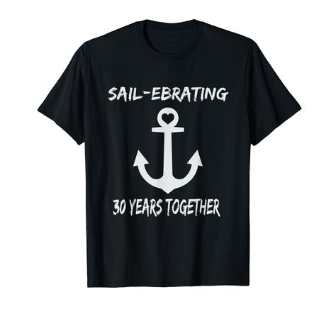 PRICES MAY VARY. Sail-ebrating 30 Years Together Celebrating Pun Marriage Anniversary Matching Husband and Wife Graphic Art Design Features a Boat Anchor and Love Heart. Great for 30th Anniversary Cruise, Sailing Enthusiasts, or Wedding Anniversary Party. Lightweight, Classic fit, Double-needle sleeve and bottom hem Anniversary Cruise, Boat Anchor, Anniversary Shirt, Couples Anniversary, Marriage Anniversary, 7th Anniversary, Cruise Shirt, Wedding Anniversary Party, T Shirt Image