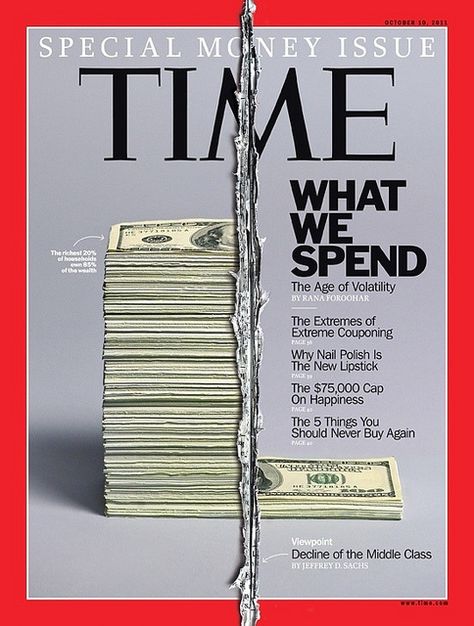 October 10th 2011: Great division in spending money between upper and middle class, by Brock Davis Time Cover, Magazine Front Cover, Model Tips, History Magazine, Editorial Art, Finance Binder, New York Times Magazine, Extreme Couponing, Magazine Articles