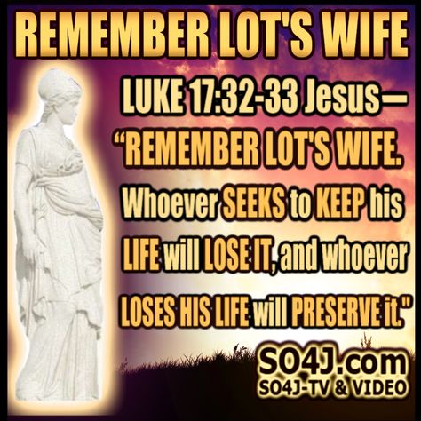 REMEMBER LOT'S WIFE - LUKE 17:32-33 - END TIMES EVENTS Lot's Wife, Eternal Soul, Luke 17, Virgin Mary Statue, Mary Statue, 1 Timothy, Faith Hope Love, Faith Hope, Prayer Journal