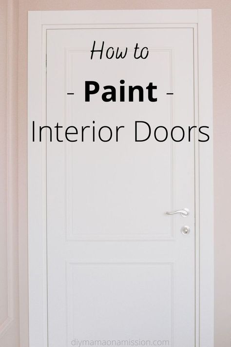 How to Paint Interior Doors Refresh Old Doors, How To Make Old Doors Look New, How To Paint Doors White, How To Paint Door Frames, Repainting Interior Doors, Renovate Doors, How To Update Doors, Repainting Doors, Door Painting Ideas Bedroom Easy