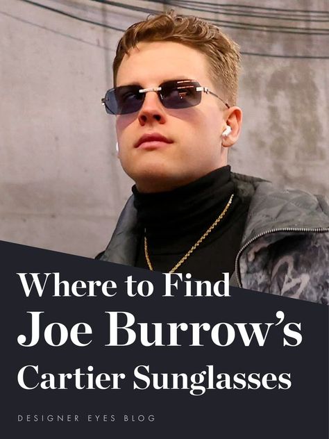 Where to Find Joe Burrow's Cartier Sunglasses | Designer Eyes Blog Cartier Glasses Men Outfit, Joe Burrow Glasses, Cartier Sunglasses For Men, Sun Glasses Mens Style, Cartier Glasses Men, Nfl Quarterback, Cartier Sunglasses, Eyewear Trends, Joe Burrow