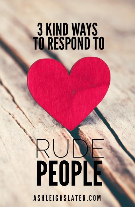 How can you and I respond in a gracious manner when we don’t feel like the other person deserves it? Here are three kind ways to respond to rude people. Dealing With Mean People, Rude People Quotes, Critical People, Kindness Ideas, Rude Quotes, Rude Customers, Gratitude Activities, Rude People, Dont Be Rude