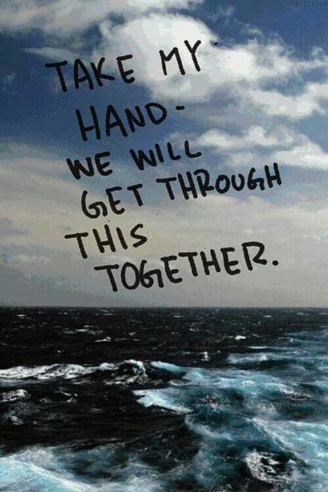 Take my hand - we will get through this together Together Quotes, Take My Hand, Teen Quotes, Romantic Love Quotes, Stay Strong, I Can Relate, Romantic Love, Year Anniversary, Love Is All