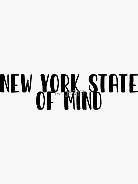 "New York state of mind" Sticker by lacy2313 | Redbubble New York State Of Mind Tattoo, State Of Mind Tattoo, Ny State Of Mind, Mind Tattoo, New York State Of Mind, New York State, Mindfulness Quotes, State Of Mind, Mask For Kids