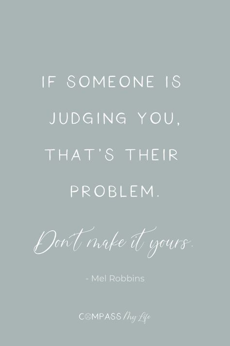 If someone is judging you, that's their problem. Don't make it yours. - Mel Robbins... Love this quote as a confidence booster!... #compassmylife #confidence Quotes About Being Confident, Confidence Boosting Quotes, Confidence Building Quotes, Being Confident, Inspirerende Ord, Mel Robbins, Self Confidence Quotes, Confidence Boosters, Confidence Quotes