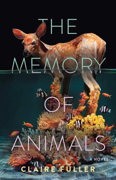 The Memory of Animals by Claire Fuller | Goodreads Unusual Books, Reading Suggestions, Interesting Books, Book Wishlist, Tin House, France Culture, Dystopian Books, Best Book Covers, Philosophy Books