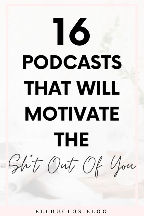 Best Health And Wellness Podcast, Podcasts To Get Your Life Together, Staying Motivated In Life, Podcasts For Women In 40s, Podcast To Listen To In The Morning, Leadership Podcasts For Women, Best Self Help Podcasts For Women, Best Morning Podcasts, Getting Motivated In Life