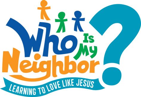 Who Is My Neighbor, Scripture Marking, Opening Prayer, Bible Passages, Good Neighbor, Vacation Bible School, Relationship Building, Memory Verse, Bible School