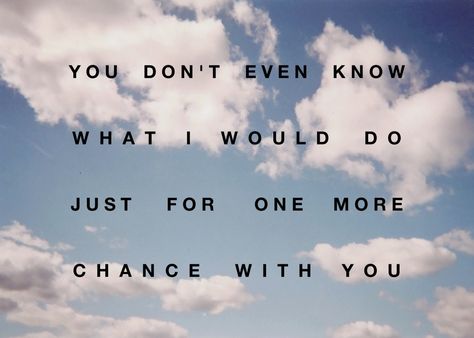 One More Chance Quotes, Alpha Female Quotes, Chance Quotes, One More Chance, Something To Remember, Shall We Date, Second Chances, Still In Love, You Are The World