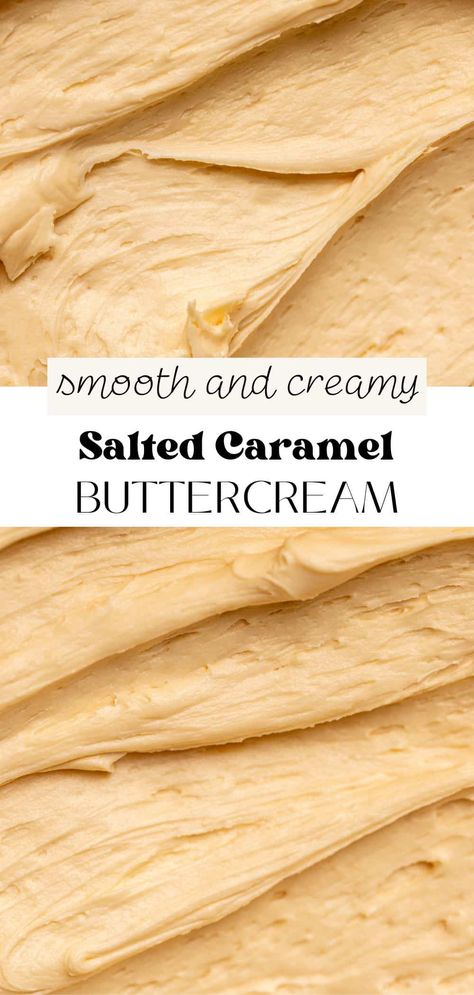 If you love caramel, this salted caramel buttercream frosting will be your new favorite! It’s rich, creamy, and only takes 5 minutes to make with just 3 ingredients. Whether you use store-bought or homemade salted caramel sauce, it’s perfect for topping cakes, cupcakes, and more! Salted Caramel Swiss Buttercream, Caramel Ermine Frosting, Caramel Mousse Cake Filling, Salted Caramel Icing Recipe, Homemade Caramel Icing For Cake, Butter Pecan Frosting Recipe, Salted Caramel Filling For Cake, Carmel Icing From Scratch, Butterscotch Frosting Recipe