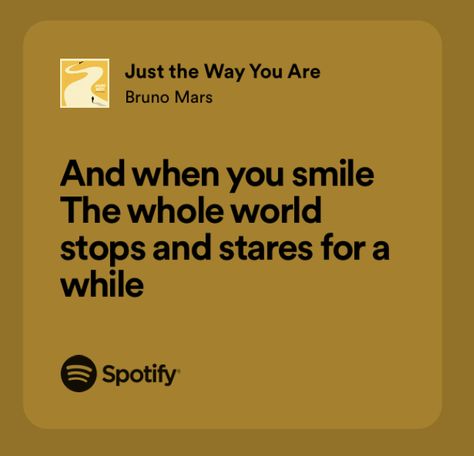 Just The Way You Are Lyrics, Hello Lyrics, When You Smile, Kind Person, Bruno Mars, The Way You Are, Just The Way, Say Hello, Song Lyrics