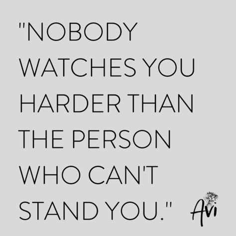 Quotes About Someone Being Jealous Of You, People Who Watch You Quotes, You Can’t Be Me Quotes, They Are Watching You Quotes, When People Are Jealous Of You, I Can’t Stand You Quotes, Stand By Your Man Quotes, Being Watched Quotes, When People Are Jealous Of You Quotes