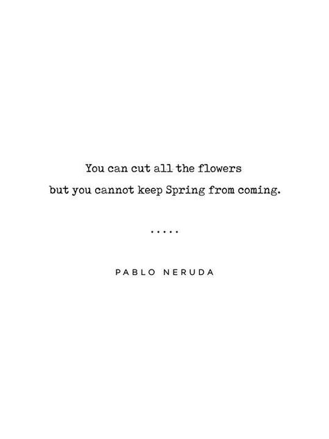 Lilac Quotes, Neruda Poems, Freedom Poems, Neruda Love Poems, Neruda Quotes, Typewriter Print, Love Is Comic, Pablo Neruda, Quotes For Book Lovers