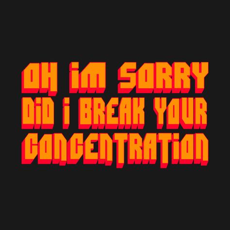 Pulp Fiction Quote - Oh I'm Sorry Did I break Your Concentration by barrelroll Pulp Fiction Aesthetic Quotes, Tarantino Quotes, Pulp Fiction Aesthetic, Quentin Tarantino Quotes, Pulp Fiction Quotes, 90 Quotes, Kickass Quotes, Pulp Fiction 1994, Fiction Quotes