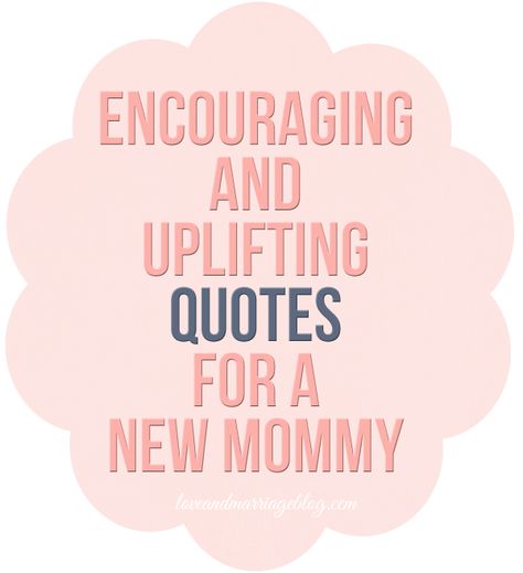 Uplifting Quotes for New Moms-pinning now, reading later Motivational Quotes For New Moms, Encouraging Words For New Moms, New Mom Motivation Quotes, New Mama Quotes, New Mom Encouragement Quotes, Encouragement For New Moms, New Mother Quotes, Quotes For New Moms, Quotes For New Parents