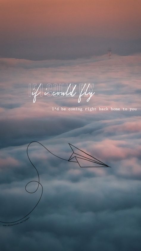 Wallpaper With Lyrics, Fly Wallpaper, 1d Wallpaper Aesthetic, One Direction Wallpapers, Wallpaper Iphone One Direction, One Direction Quotes Wallpaper, 1d Aesthetic, One Direction Quotes Lyrics, One Direction Aesthetic Wallpaper