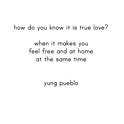 How do you know it is true love? When it makes you feel free and at home at the same time. - Yung Pueblo Yung Pueblo, Kelly Rutherford, You Know It, Quotes Love, Quotable Quotes, Powerful Words, Pretty Words, Beautiful Words, Relationship Quotes