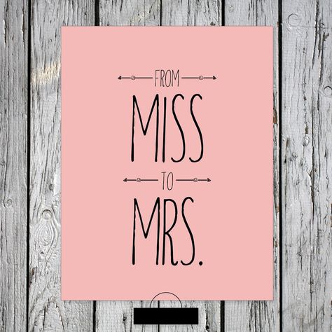 Larissa Kay Designs: From Miss to Mrs - Bridal Shower Freebie Signs Fucsia Wedding, Miss To Mrs Sign, Bridal Quotes, Bridal Shower Quotes, Shower Quotes, Mr And Mrs Sign, Royal Chair, Gold Bachelorette Party, Cute Basket