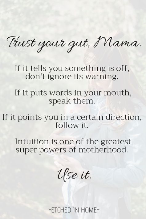 Always trust your intuition Intuition Quotes, Mommy Quotes, Mom Life Quotes, Quotes About Motherhood, Daughter Quotes, Mommy Life, Baby Quotes, Parenting Quotes, Positive Parenting