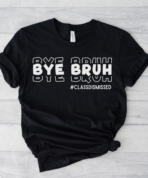 Funny Last Day Of School Shirts, Last Day School, Bruh Shirt, Last Day Of School Shirt, Class Dismissed, Retro Inspiration, Fun Shirt, Inspirational Shirt, Summer Break