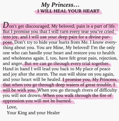 My Princess...I will heal your heart Heal Your Heart, Gods Princess, My Princess, Prayer Scriptures, The Perfect Guy, Bible Encouragement, Daughter Of God, Prayer Quotes, Spiritual Inspiration