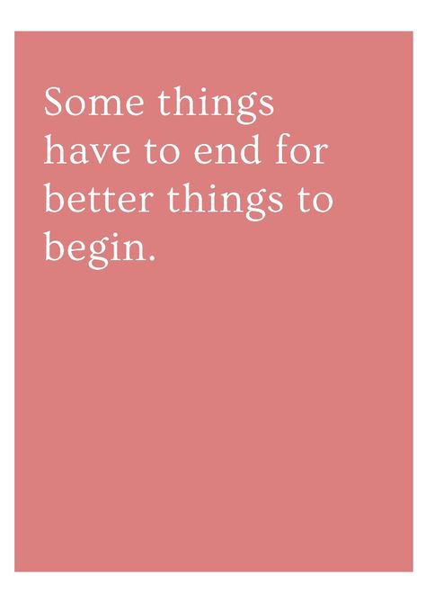 Nothing Lasts Forever Quotes, Some Things Have To End, Nothing Lasts Forever, Forever Quotes, Motivational Wallpaper, Better Things, Positive Mindset, Inspirational Quotes Motivation, Pretty Words