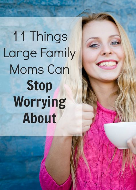 11 Things Large Family Moms Can Stop Worrying About Large Family Table, Large Family Living, Large Families Living, Homeschool Board, Big Mama, Parent Child Relationship, Family Video, Family Table, Mom Tips