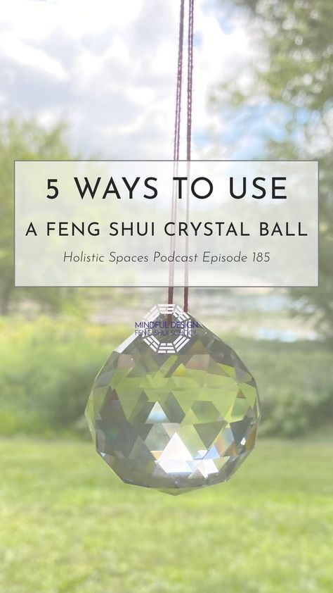 Clear faceted glass crystal ball hanging from red string in front of green landscape. Text says "5 ways to use a feng shui crystal ball Holistic Spaces Podcast Episode 185" Feng Shui House Layout, Feng Shui Garden Design, Feng Shui Crystal Ball, Feng Shui Good Luck, Spiritual Witch, Feng Shui Garden, Feng Shui Colors, Feng Shui Elements, Feng Shui Crystals