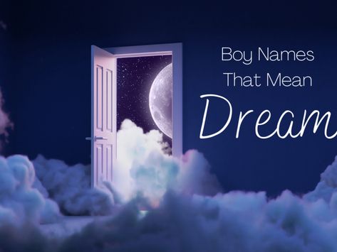 From Jones to Alweo to Arien and beyond, this variety-filled list of boy names that mean dream is packed with plenty of handsome options. Explore the list and find the perfect fit for your son. #boynames #babynames J Baby Boy Names, List Of Boy Names, List Of Girl Names, List Of Baby Names, Middle Name Ideas, Boy Middle Names, Boy Name Meanings, List Of Girls Names, Names For Boys List