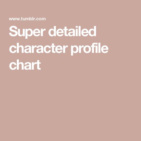 Super detailed character profile chart How To Write A Character Profile, Detailed Character Profile Template, Character Au Ideas, Character Chart Template, Character Development Sheet, Oc Information, Characters Chart, Character Profile Template, Character Sheet Writing