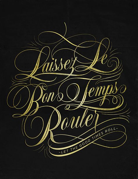 Let The Good Times Roll Wallpaper, Let The Good Times Roll Tattoo, Let The Good Times Roll In French, Grad Treats, Nola Aesthetic, Bday Tattoo, New Orleans Quotes, Louisiana Tattoo, French Sayings