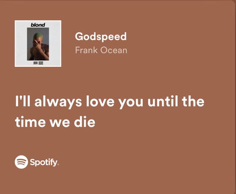 Godspeed by Frank Ocean Frank Ocean Love Lyrics, Frank Ocean Spotify Lyrics, Godspeed Frank Ocean, Lyrics Frank Ocean, Ocean Lyrics, Frank Ocean Quotes, Frank Ocean Lyrics, Frank Ocean Songs, English Poster