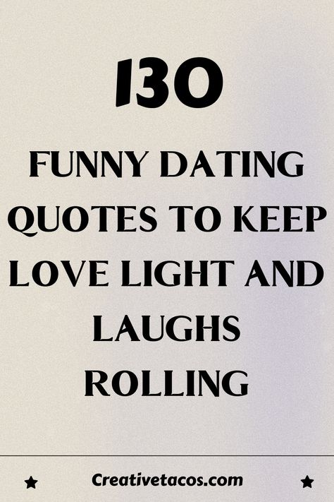 Dating can be exciting, awkward, hilarious, and downright confusing—all at the same time! Whether you’re swiping, going on first dates, or deep into a relationship, these funny dating quotes will remind you to laugh through it all.

Here’s a collection of 130 funny dating quotes to lighten the mood and keep the humor alive in your love life. Nickname Generator, Math Calculator, Sweet Romantic Quotes, Comic Font, Letter Symbols, Text Tool, Laugh At Yourself, Good Dates, Love Is Patient