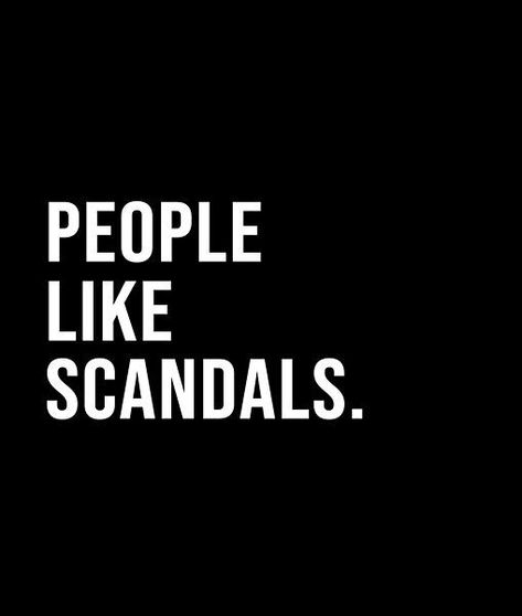 Scandal Quotes, Short Quote, Black And White Style, Short Quotes, Bold Black, Scandal, White Style, Best Quotes, Me Quotes