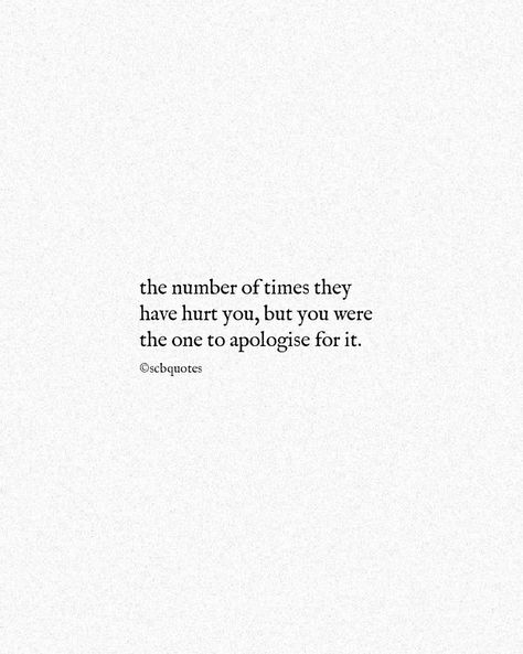 Apologise Quotes, It Really Hurts, Apologizing Quotes, Tough Times Quotes, Quotes Background, I Just Need You, Inspirational Quotes Background, It Hurts Me, She Quotes