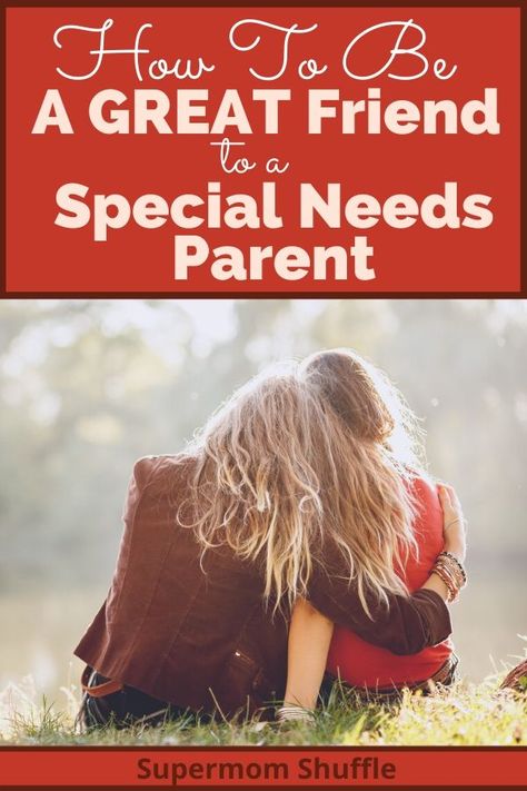 Is your friend a special needs parent? Do you wonder how you can best support them and their child? This advice from a special needs mom will help you be the best friend you can be to your friend that's also a special needs parent. #specialneedsparenting #specialneeds #specialneedsmom #specialneedsparents Mom Hacks Toddlers, Parenting Activities, Mommy Friends, Special Needs Mom, Parenting Girls, Parenting Boys, Mom Ideas, Mom Life Hacks, Parenting Done Right