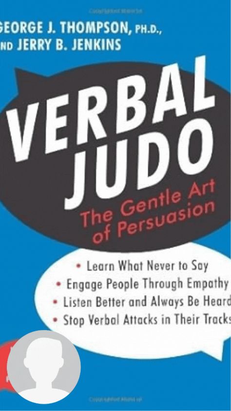 Read a good description in my blog about verbal judo Verbal Judo, Communication Books, Art Of Persuasion, Listen And Speak, Communication Book, Reading Challenge, Powerful Words, Judo, Communication Skills