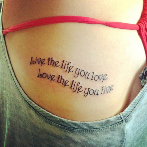 Love the life you live, live the life you love  #tattoo #ribtattoo Live The Life You Love Tattoo, Live Life Tattoo, Recovery Tattoos, Sanskrit Tattoos, Living Your Life Quotes, Love Life Tattoo, Love Quote Tattoos, Live Tattoo, Coordinates Tattoo