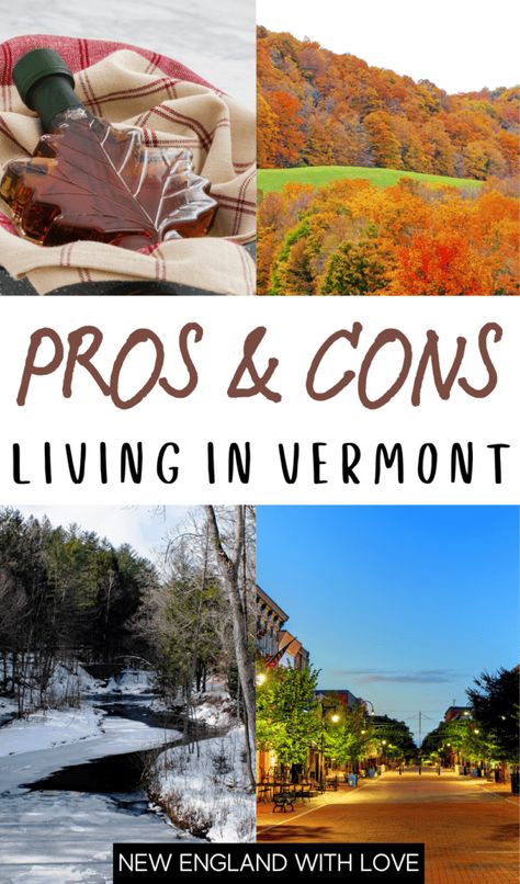 A collage of Vermont images with text that reads: Pros & Cons of Living in Vermont Moving To Vermont, Living In Vermont, Vermont Living, Vermont Homes, Vermont Travel, Vermont Winter, Vermont Vacation, Vermont Fall, Stowe Vt