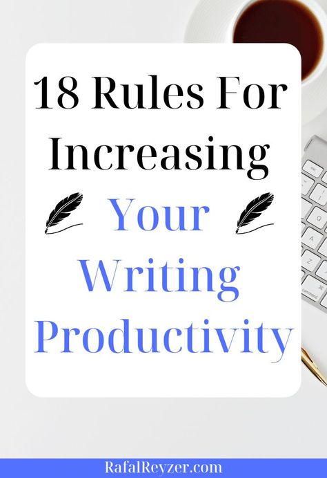 18 Rules For Increasing Your Writing Productivity | writing tips | writing advice Writing Productivity, Time Management Techniques, Personal Writing, Writers Notebook, Writing Motivation, 3d Printing Education, Productivity Apps, Writing Resources, Writing Advice