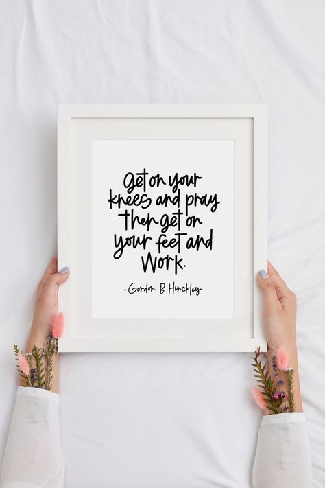 LDS Wall Art - Printable Gordon B Hinckley Quote about Prayer Lds Home Decor Ideas, Lds House Decor, Lds Wall Art, Lds Home Decor, Gordon B Hinckley Quotes, Lds Quotes Printables, Lds Decor, Bed Quotes, Lds Quote