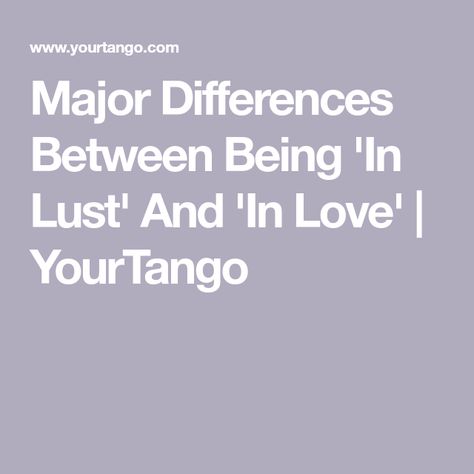 Major Differences Between Being 'In Lust' And 'In Love' | YourTango Make Out Session, Is It Love, Lucky Charms Cereal, Relationship Stages, When Youre In Love, Conversation Topics, Is It Love?, Constructive Criticism, Greek Gods