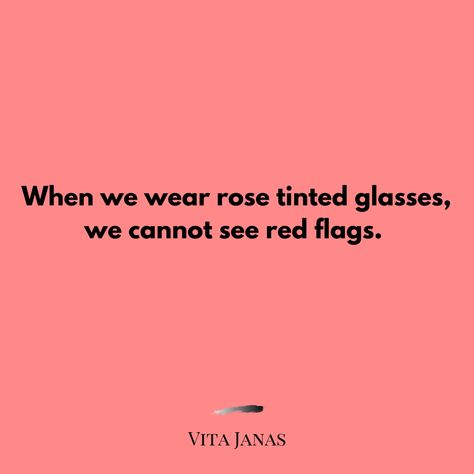 Rose Tinted Glasses Quotes, Rose Colored Glasses Quotes, Glasses Quotes, Rose Tinted Glasses, Tinted Glasses, Colored Glasses, Rose Colored Glasses, Life Coaching, We Wear