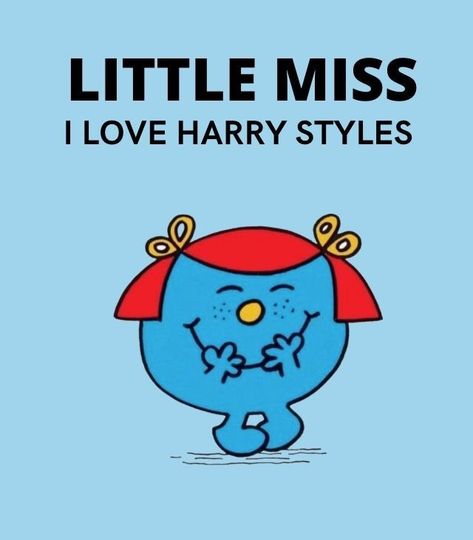 Little Miss, Harry Styles, I Love