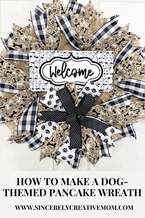 How to Make a Wreath with the Pancake Frame - Sincerely Creative Mom Dog Wreath Ideas, Pancake Wreath Tutorial, Pancake Wreath, Dog Wreaths, Dog Christmas Wreath, Ribbon Wreath Diy, Diy Deco Mesh Wreath, Pet Wreath, Make Your Own Wreath