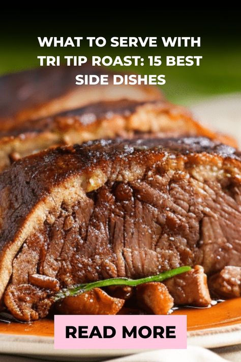 🔥🍖 Elevate your tri tip roast game with these 15 Best Side Dishes! 😍🥗 Discover the perfect accompaniments to make your meal a mouthwatering feast! #TriTipRoast #SideDishIdeas #FoodieHeaven Sides To Go With Tri Tip, Sides With Tri Tip, Tri Tip Roast, Tip Roast, Tri Tip, Beef Cuts, Best Side Dishes, Healthy Sides, Perfect Side Dish