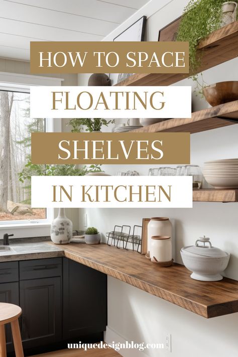 Are you considering floating shelves. I have the best guide for you. It has everything you need to understand spacing and sizing for floating shelves. Floating Shelves In Between Cabinets, Kitchen Floating Shelves By Window, Cabinets And Floating Shelves Kitchen, Floating Shelves On Side Of Kitchen Cabinet, Kitchen Design With Floating Shelves, Floating Shelves Kitchen Spacing, Floating Shelf Kitchen Sizes, Kitchen Floating Shelves Measurements, Shelving Spacing