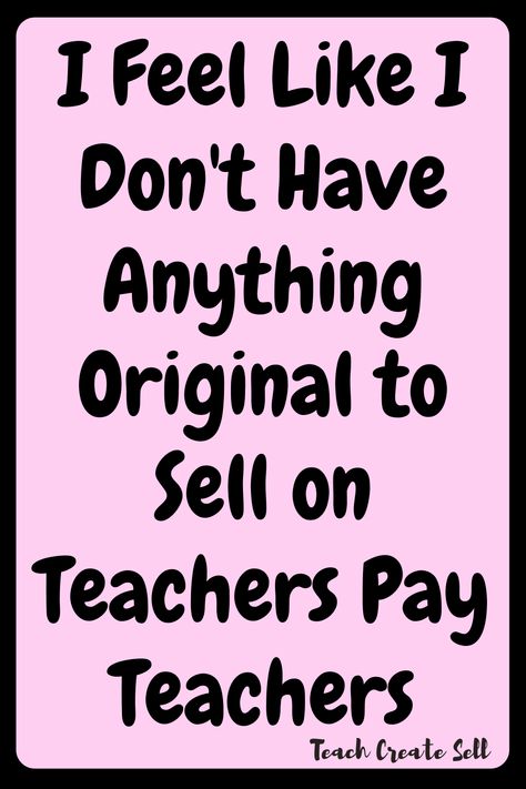 I Don’t Have Any Original Content to Sell on TpT - Teach Create Sell How To Sell On Tpt, Selling On Tpt, Tpt Ideas, Pinterest Help, Tpt Seller, Job Seeking, Teachers Pay Teachers Seller, Teaching Teachers, Short Books