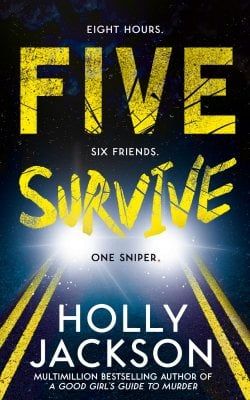 Five Survive by Holly Jackson | Waterstones Five Survive Book, Five Survive, A Good Girls Guide, Good Girls Guide, Holly Jackson, Good Girls, Book Of The Month, Ya Books, First Novel