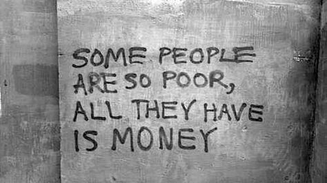 Man With Money, Godliness With Contentment, Quotes About Money, Money Isn't Everything, My Own Private Idaho, Jesse Williams, Poor Man, Money And Happiness, Poor People